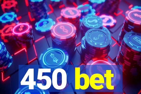 450 bet